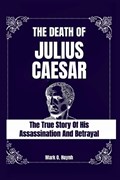 The death of julius Caesar | Mark Huynh | 