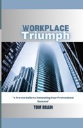 Workplace Triumph | Tom Brain | 