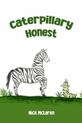 Caterpillary Honest | Nick McLaren | 