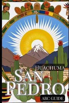 "ABC Guide to San Pedro - Huachuma"