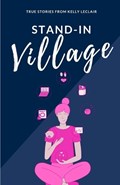 Stand In Village | Kelly LeClair | 