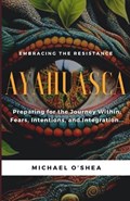Ayahuasca | Michael O'Shea | 