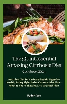 The Quintessential Amazing Cirrhosis Diet Cookbook