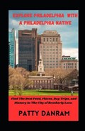 Explore Philadelphia with a Philadelphia Native | Patty Danram | 