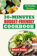30-Minutes Budget-Friendly Cookbook | Smart Desty | 
