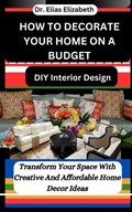 How to Decorate Your Home on a Budget | Elias Elizabeth | 
