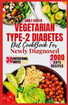 Vegetarian Type-2 Diabetes Diet Cookbook for Newly Diagnosed