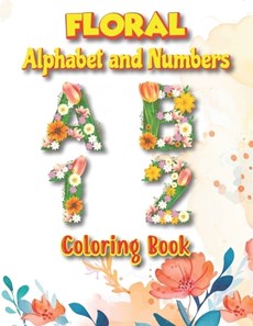 Floral Alphabet and Numbers Coloring Book