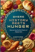 Where History Meets Hunger | Avesta Raza | 