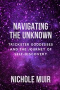 Navigating the Unknown | Nichole Muir | 
