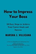 How to Impress Your Boss | Marsha J Villicana | 