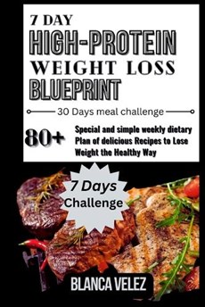 7 Day High-Protein Weight Loss Blueprint