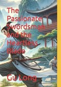 The Passionate Swordsman and the Heartless Blade | Long Gu | 