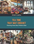 Tea Time Tray Mat Crochet | Ethan H Garcia | 