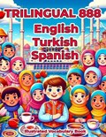 Trilingual 888 English Turkish Spanish Illustrated Vocabulary Book | Deniz Ayhan | 