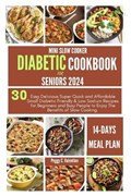 Mini Slow Cooker Diabetic Cookbook for Seniors 2024 | Peggy Valentine | 