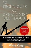 20 TECHNIQUES for OVERCOMING SELF-DOUBT | Phoenix Rivers | 