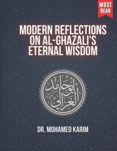 Modern Reflections on Al-Ghazali's Eternal Wisdom