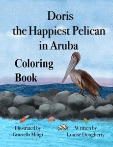 Doris the Happiest Pelican in Aruba Coloring Book