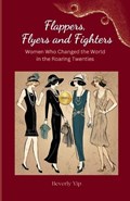 Flappers, Flyers and Fighters | Beverly Yip | 