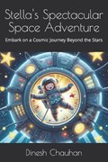 Stella's Spectacular Space Adventure | Dinesh Chauhan | 