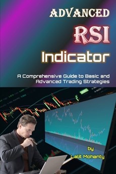 Advanced RSI Indicator: A Comprehensive Guide to Basic and Advanced Trading Strategies