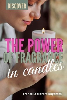 Discover the Power of Fragance in Candles