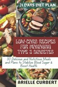 Low-Carb Recipes For Managing Type 2 Diabetes | Arielle Curbert | 