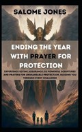 Ending the Year with Prayer for Protection | Salome Jones | 