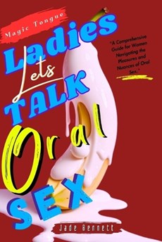 Ladies Let's Talk Oral Sex