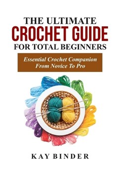 The Ultimate Crochet Guide for Total Beginners
