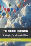 Free Yourself from Worry | Trevor Johnson | 