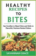 Healthy recipes to Bites | Savannah Grace | 