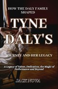 How the Daly Family Shaped Tyne Daly's Journey and Her Legacy | Jack Nova | 
