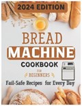 The Ultimate Bread Machine Mastery | Mallory Preston | 