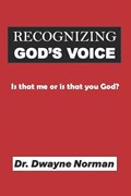 Recognizing God's Voice | Dwayne Norman | 