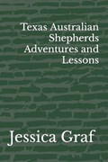 Texas Australian Shepherds Adventures and Lessons | Jessica Graf | 