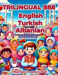 Trilingual 888 English Turkish Albanian Illustrated Vocabulary Book | Deniz Ayhan | 