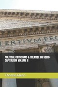 Political Criticisms & Treatise on Socio-Capitalism Volume II | Thomas Glenn | 