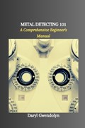 Metal Detecting 101 | Daryl Gwendolyn | 