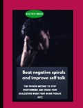 Beat negative spirals and improve self talk | Big Tech Media | 