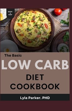 The Basic Low Carb Diet Cookbook