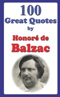 100 Great Quotes by Honoré de Balzac | Farhad Hemmatkhah Kalibar | 