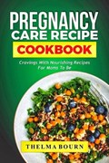 Pregnancy Care Recipe Cookbook | Thelma Bourn | 