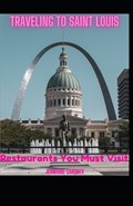 Traveling to Saint Louis Restaurants You Must Visit | Jermaine Gardner | 