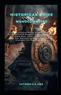 Historical Guide on Mongol Empire | Cuthred E a Ivar | 