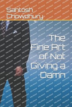 The Fine Art of Not Giving a Damn