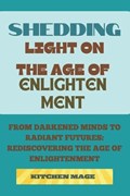 Shedding Light on the Age of Enlightenment | Kitchen Mage | 