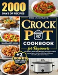 The Complete Crock Pot Cookbook for Beginners | Margaret Hann | 
