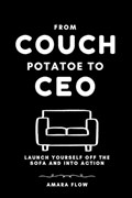 From Couch Potato to CEO | Amara Flow | 